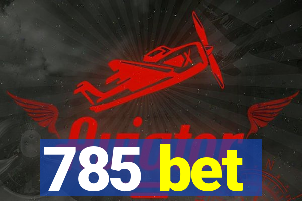 785 bet